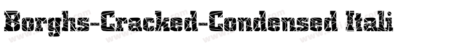 Borghs-Cracked-Condensed Italic字体转换